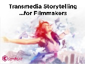 Transmedia Storytelling for Filmmak...